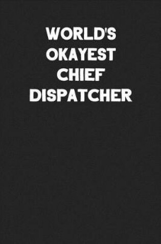 Cover of World's Okayest Chief Dispatcher
