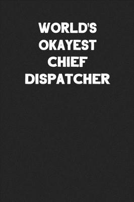 Book cover for World's Okayest Chief Dispatcher