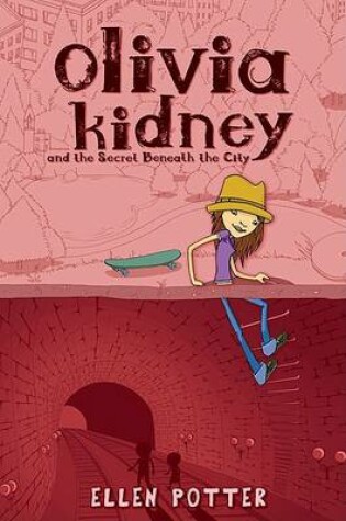 Cover of Olivia Kidney and the Secret Beneath the City