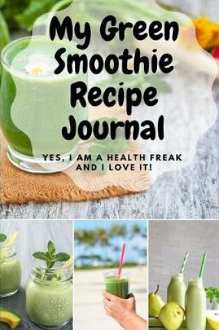 Cover of My Green Smoothie Recipe Journal