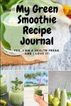 Book cover for My Green Smoothie Recipe Journal