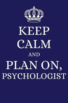 Book cover for Keep Calm and Plan on Psychologist
