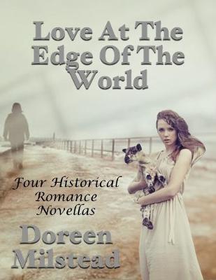 Book cover for Love At the Edge of the World: Four Historical Romance Novellas