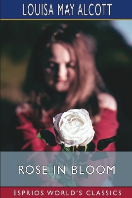Book cover for Rose in Bloom (Esprios Classics)