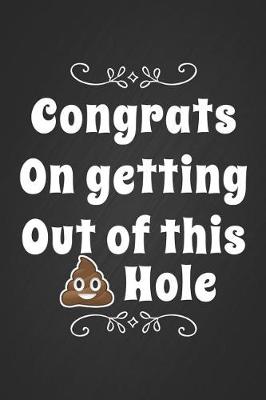 Book cover for Congrats On Getting Out Of This Sh*t Hole