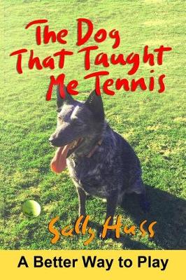 Book cover for The Dog That Taught Me Tennis