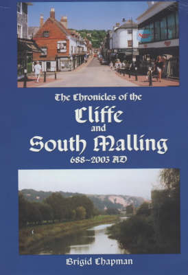 Book cover for Chronicles of Cliffe and South Malling, 688-2003AD