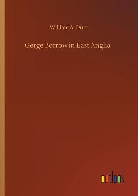 Book cover for Gerge Borrow in East Anglia