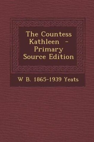 Cover of The Countess Kathleen - Primary Source Edition