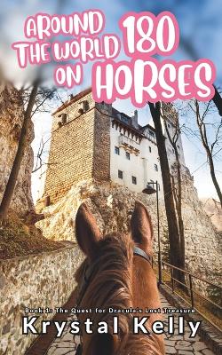 Cover of Around the World on 180 Horses - Book 1