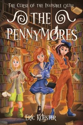 Book cover for The Pennymores and the Curse of the Invisible Quill