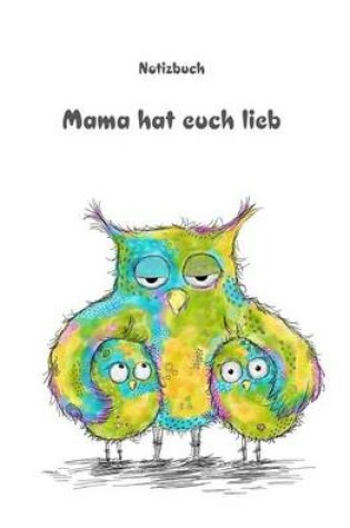Cover of Notizbuch "Mama hat euch lieb"