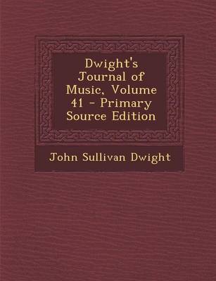 Book cover for Dwight's Journal of Music, Volume 41