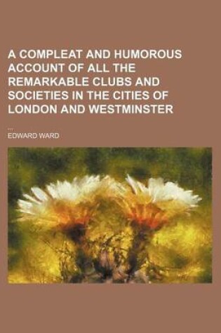 Cover of A Compleat and Humorous Account of All the Remarkable Clubs and Societies in the Cities of London and Westminster