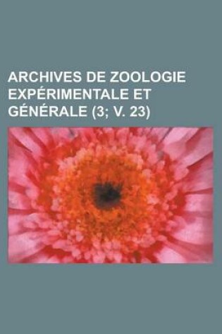 Cover of Archives de Zoologie Exp Rimentale Et G N Rale (3; V. 23)