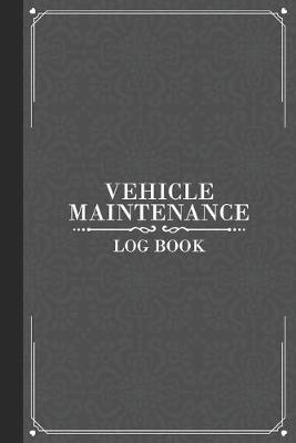 Book cover for Vehicle Maintenance Log Book