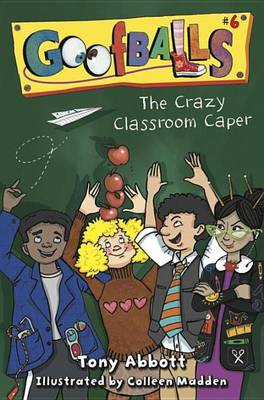 Book cover for Goofballs #6: The Crazy Classroom Caper