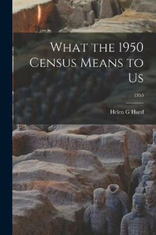 Cover of What the 1950 Census Means to Us; 1955