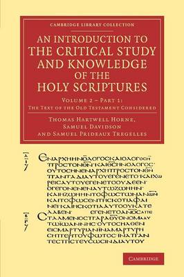 Book cover for An Introduction to the Critical Study and Knowledge of the Holy Scriptures: Volume 2, The Text of the Old Testament Considered, Part 1