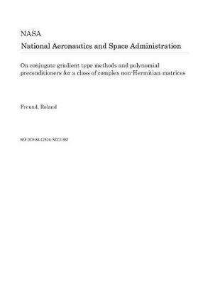 Book cover for On Conjugate Gradient Type Methods and Polynomial Preconditioners for a Class of Complex Non-Hermitian Matrices