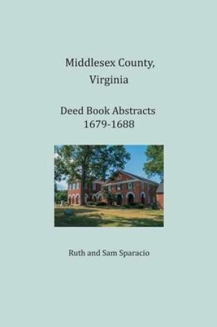 Cover of Middlesex County, Virginia Deed Book Abstracts 1679-1688