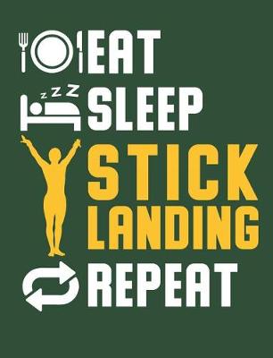 Book cover for Eat Sleep Stick Landing Repeat