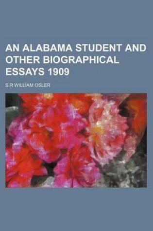 Cover of An Alabama Student and Other Biographical Essays 1909