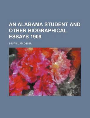 Book cover for An Alabama Student and Other Biographical Essays 1909