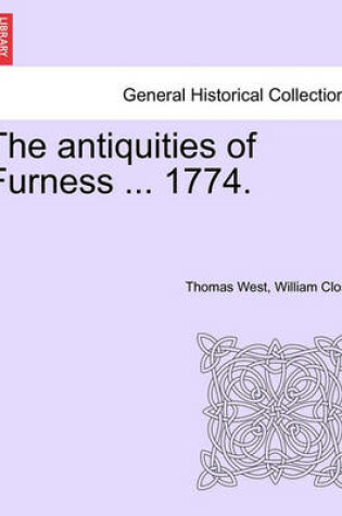 Cover of The Antiquities of Furness ... 1774. a New Edition with Additions.
