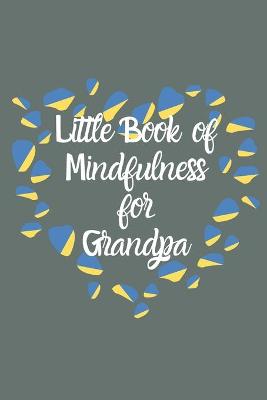Book cover for Little book of Mindfulness for Grandpa