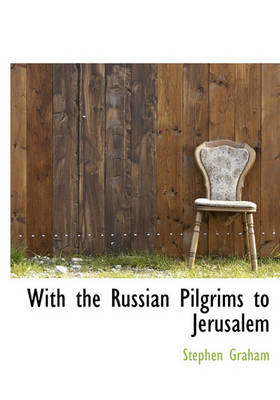 Book cover for With the Russian Pilgrims to Jerusalem