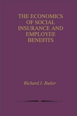 Cover of The Economics of Social Insurance and Employee Benefits