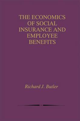 Book cover for The Economics of Social Insurance and Employee Benefits