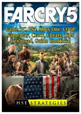 Book cover for Far Cry 5 Game, PC, PS4, Xbox One, COOP, Gameplay, Crack, Cheats, Tips, Download, Guide Unofficial