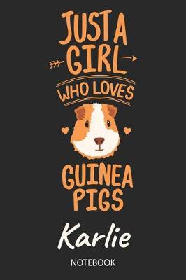 Book cover for Just A Girl Who Loves Guinea Pigs - Karlie - Notebook