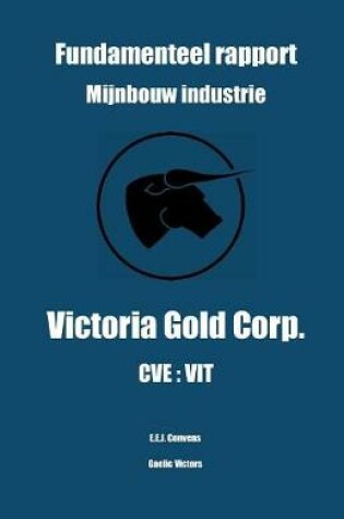 Cover of Fundamenteel rapport - Mijnbouw Industrie - Victoria Gold Corp. - CVE