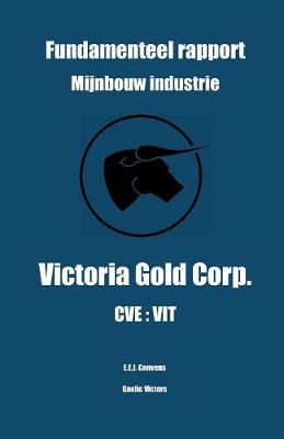 Book cover for Fundamenteel rapport - Mijnbouw Industrie - Victoria Gold Corp. - CVE