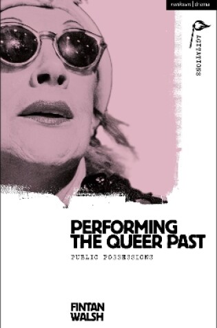 Cover of Performing the Queer Past