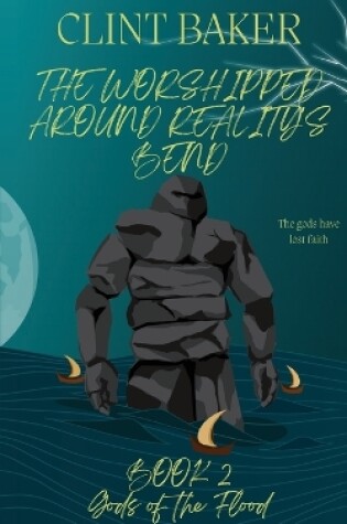 Cover of The Worshipped Around Reality's Bend Book 2