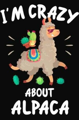 Cover of I'm Crazy About Alpaca