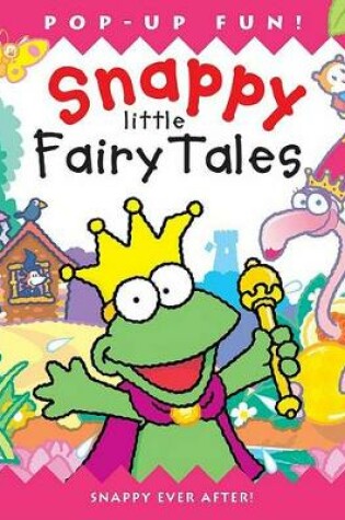 Cover of Snappy Little Fairy Tales
