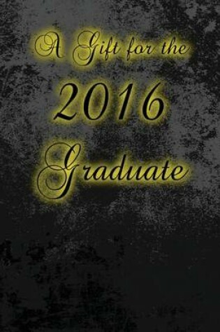 Cover of A Gift for the 2016 Graduate (Journal)