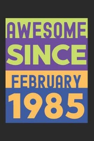 Cover of Awesome Since February 1985