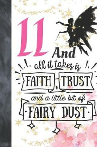 Cover of 11 And All It Takes Is Faith, Trust And A Little Bit Of Fairy Dust