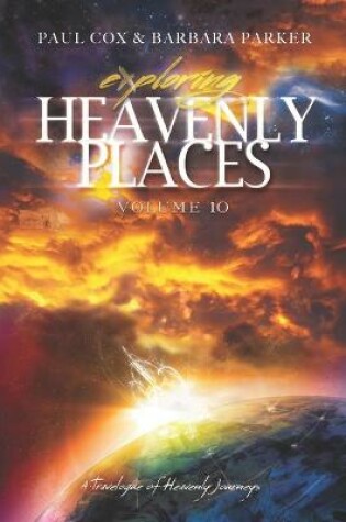 Cover of Exploring Heavenly Places Volume 10