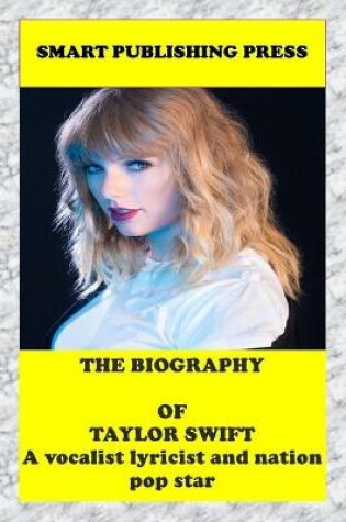 Cover of The Biography of Taylor Swift