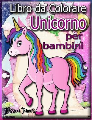 Book cover for Libro da colorare Unicorno per bambini