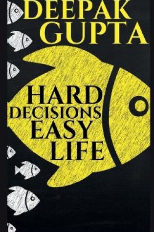Cover of Hard Decisions Easy Life