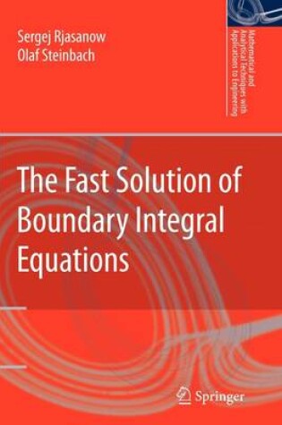 Cover of The Fast Solution of Boundary Integral Equations