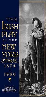 Cover of Irish Play on the New York Stage